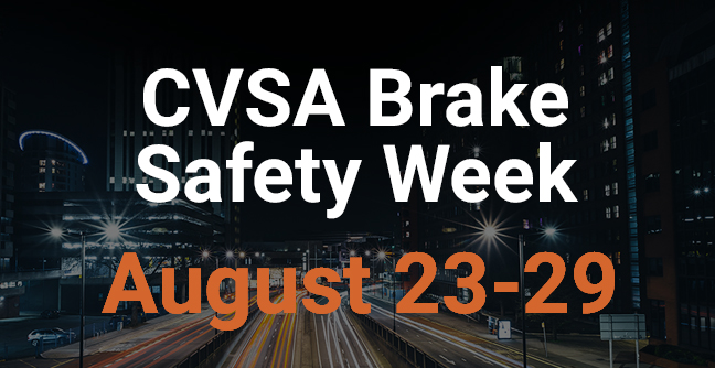CVSA Brake Safety Week Has Been Announced for August 23-29th