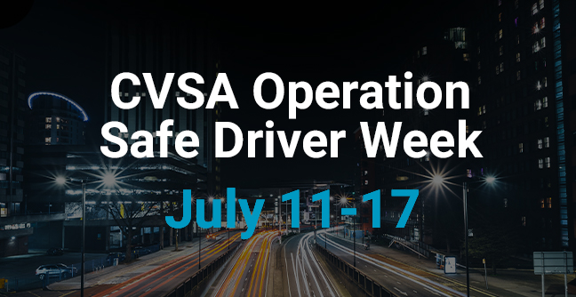 CVSA Operation Safe Driver Week Announced for July 11-17th